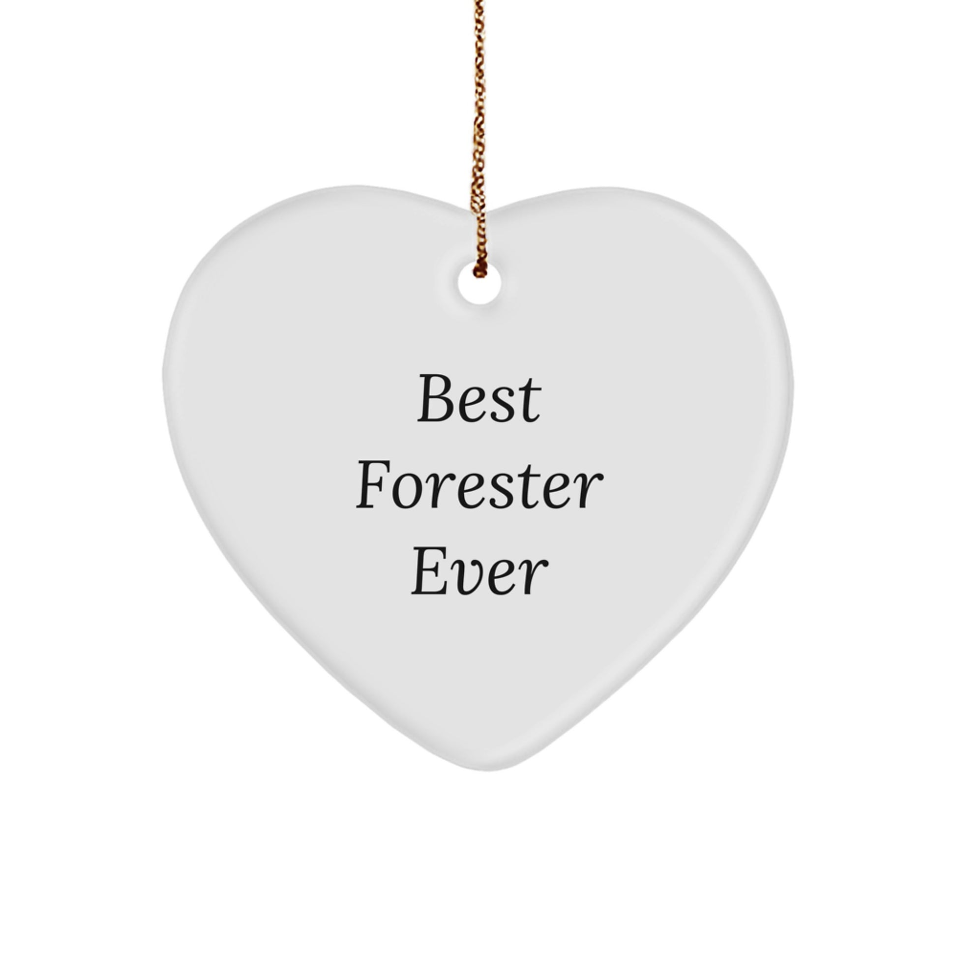 Funny Forester Gifts from Friends - Best Forester Ever Heart Ornament for Christmas - White Heart Shaped MDF with Sublimation Print - Image 1