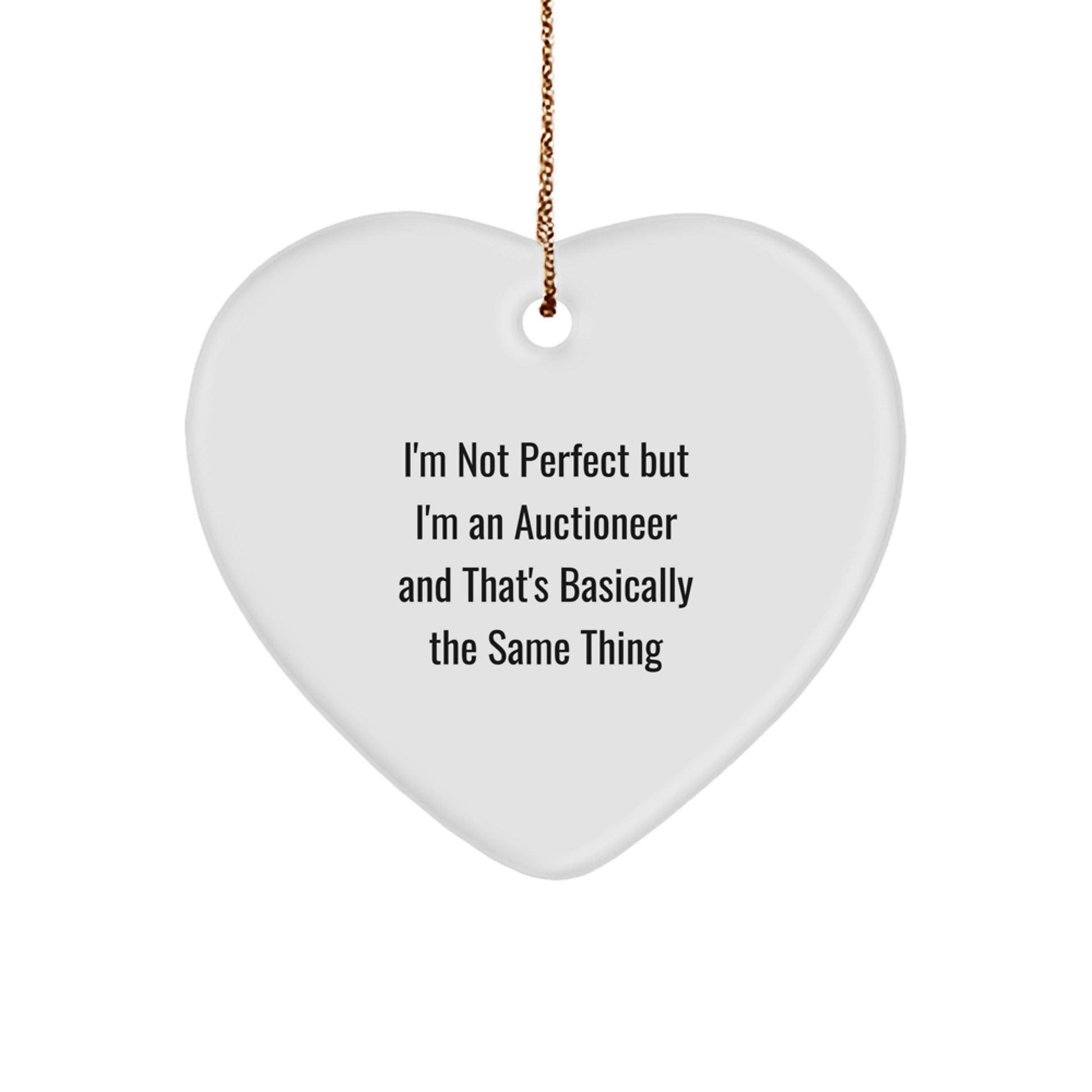 Funny Auctioneer Gifts from Friends to Family, Heart Ornament for Christmas, 'I'm Not Perfect But I'm An Auctioneer' Quote - Image 1