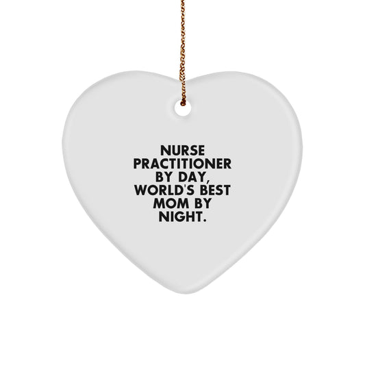 Nurse Practitioner Gifts from Mom, Heart Ornament for Christmas, 'Nurse Practitioner By Day, World's Best Mom By Night.' - Image 1
