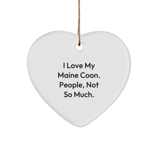 Maine Coon Cat Lovers Heart Ornament Gifts from Friends I Love My Maine Coon People, Not So Much. for Christmas - Image 1