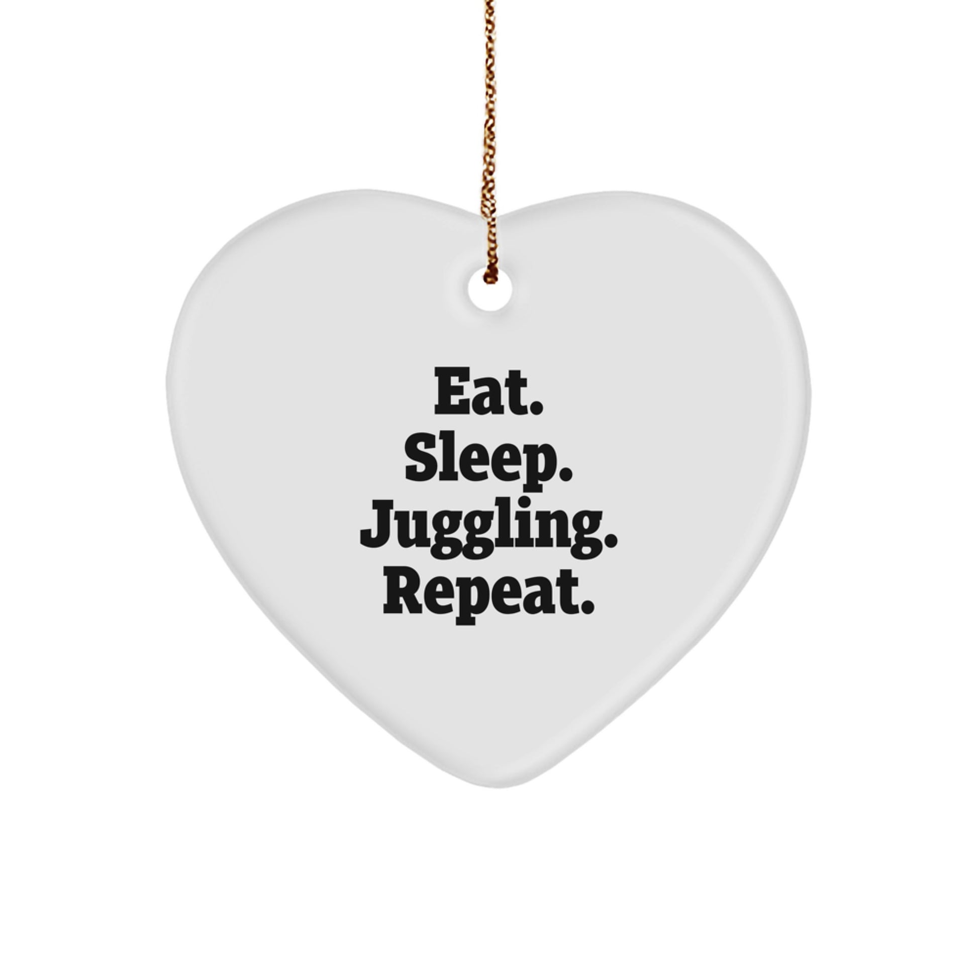 Juggling Gifts from Men for Friends - Eat. Sleep. Juggling. Repeat. Heart Ornament, White, 2.75" Tall, Christmas Unique - Image 1