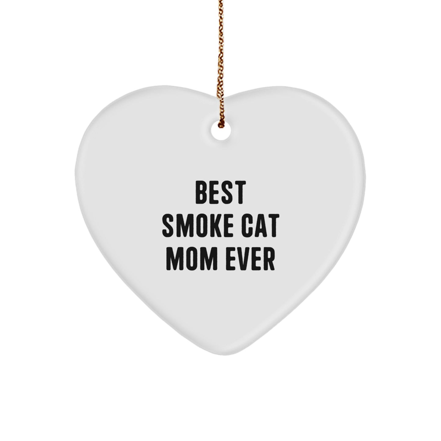 Smoke Cat Mom Ever, Funny Heart Ornament Gifts from Friends, Perfect for Christmas - Image 1