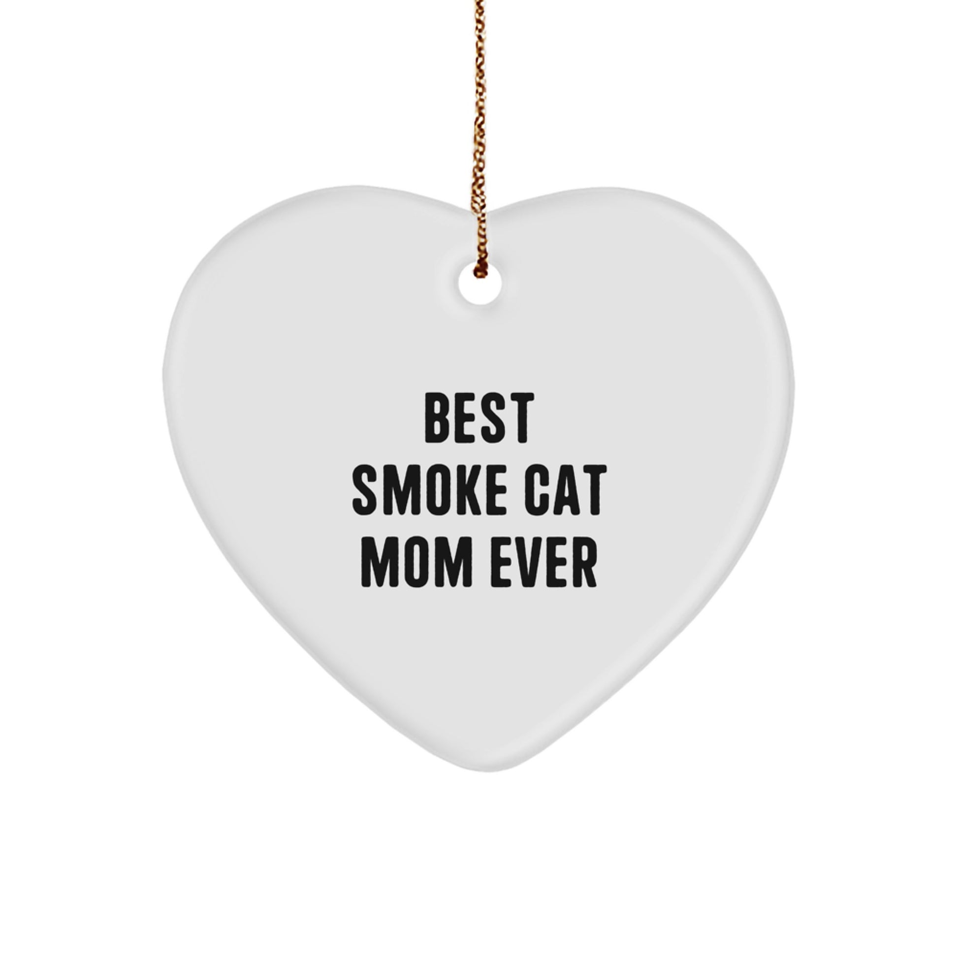 Smoke Cat Mom Ever, Funny Heart Ornament Gifts from Friends, Perfect for Christmas - Image 1