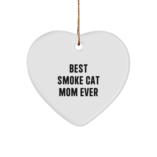 Smoke Cat Mom Ever, Funny Heart Ornament Gifts from Friends, Perfect for Christmas - Image 1