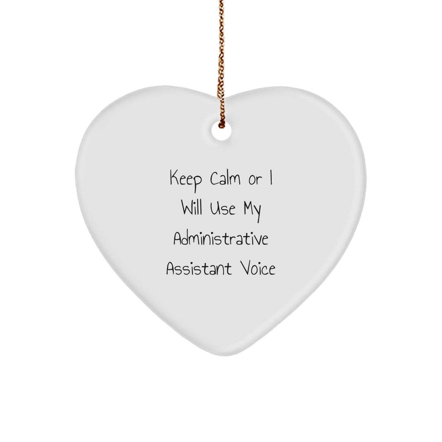Funny Administrative Assistant Gifts from Friends, Heart Ornament Christmas Unique Gifts for Administrative Assistants, Keep Calm or I'll Use My Voice - Image 1