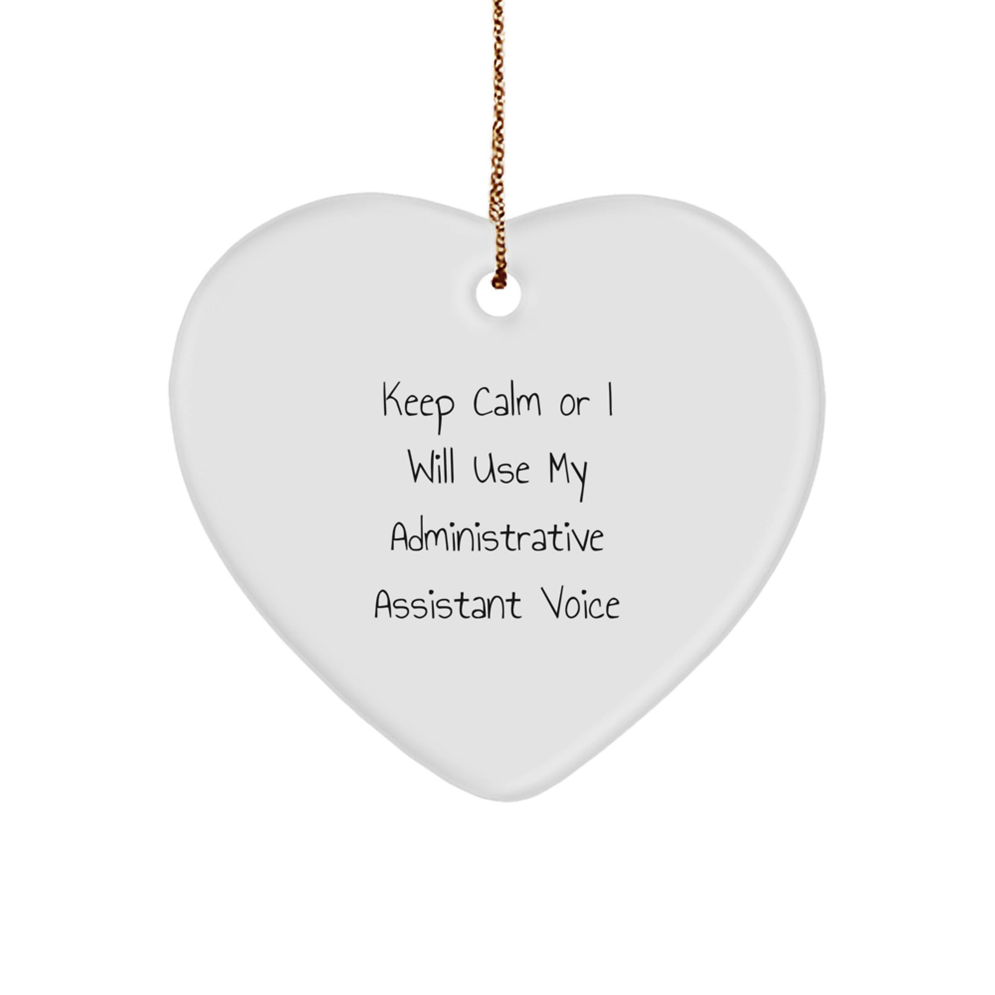 Funny Administrative Assistant Gifts from Friends, Heart Ornament Christmas Unique Gifts for Administrative Assistants, Keep Calm or I'll Use My Voice - Image 1