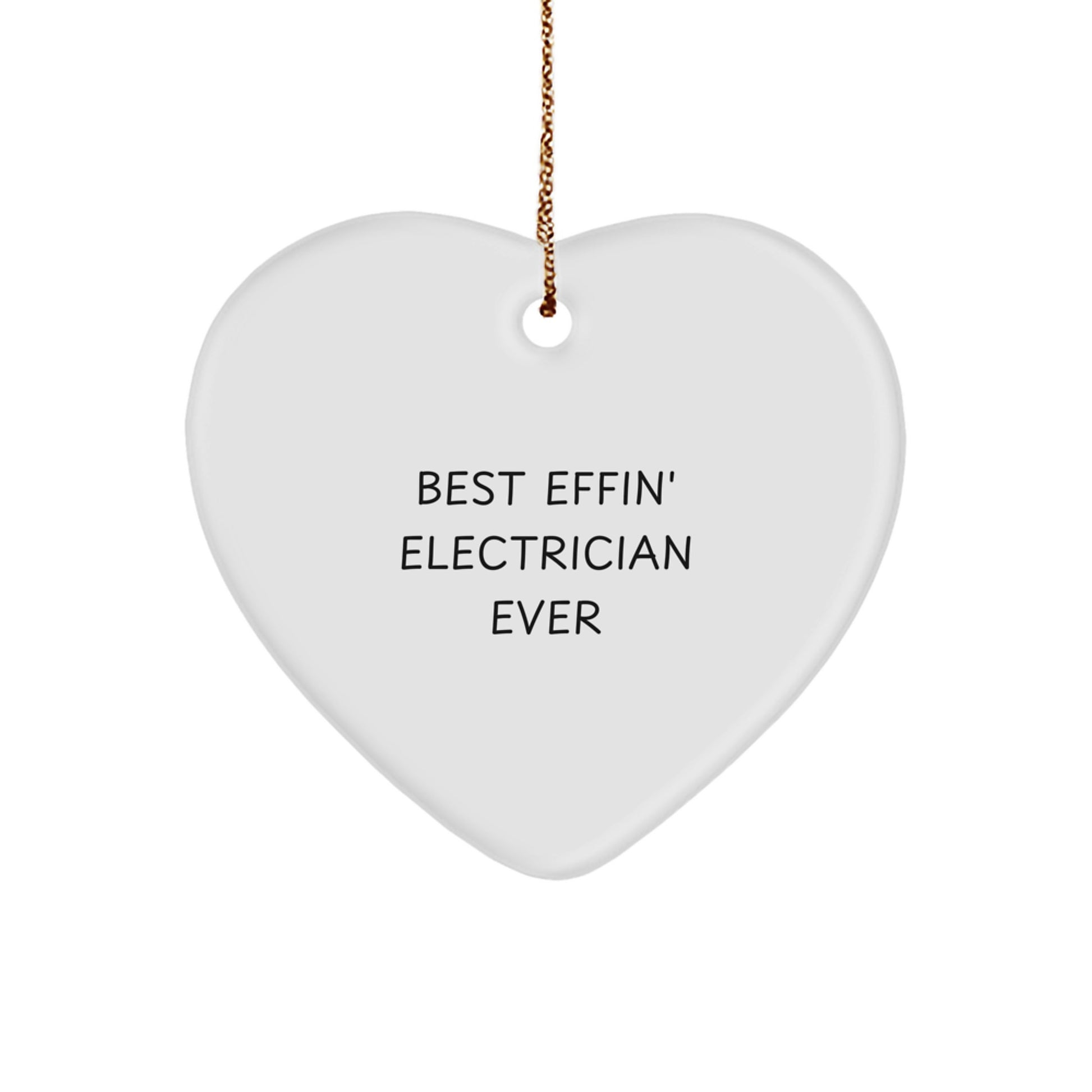 Funny Electrician Gifts from Men to Best Effin' Electrician Ever - Heart Ornament for Christmas - Image 1