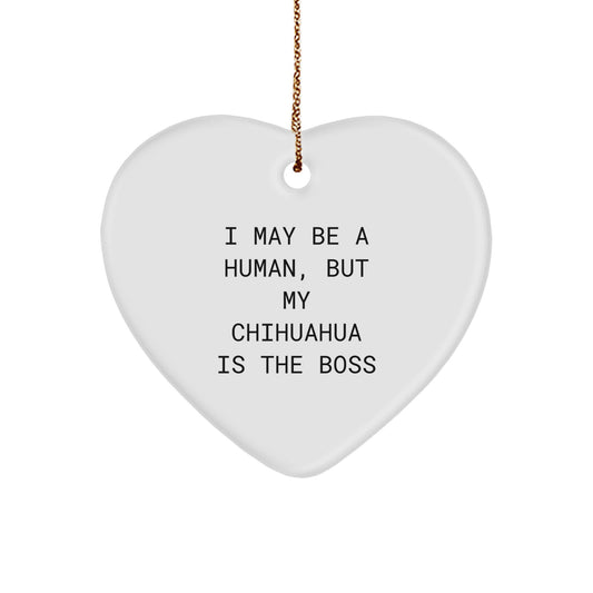 Chihuahua Dog Lovers' Heart Ornament, Funny Quote 'I May Be A Human, But My Chihuahua Is The Boss', Gifts from Friends, Family, or Coworkers for Chihuahua Dog Enthusiasts, Christmas Unique Gifts - Image 1