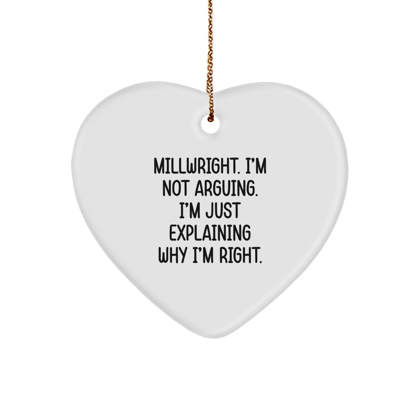 Funny Quotes for Millwrights - Gifts from Men to Millwright Friends - Heart Ornament, Millwright Christmas Unique Gifts - Image 1