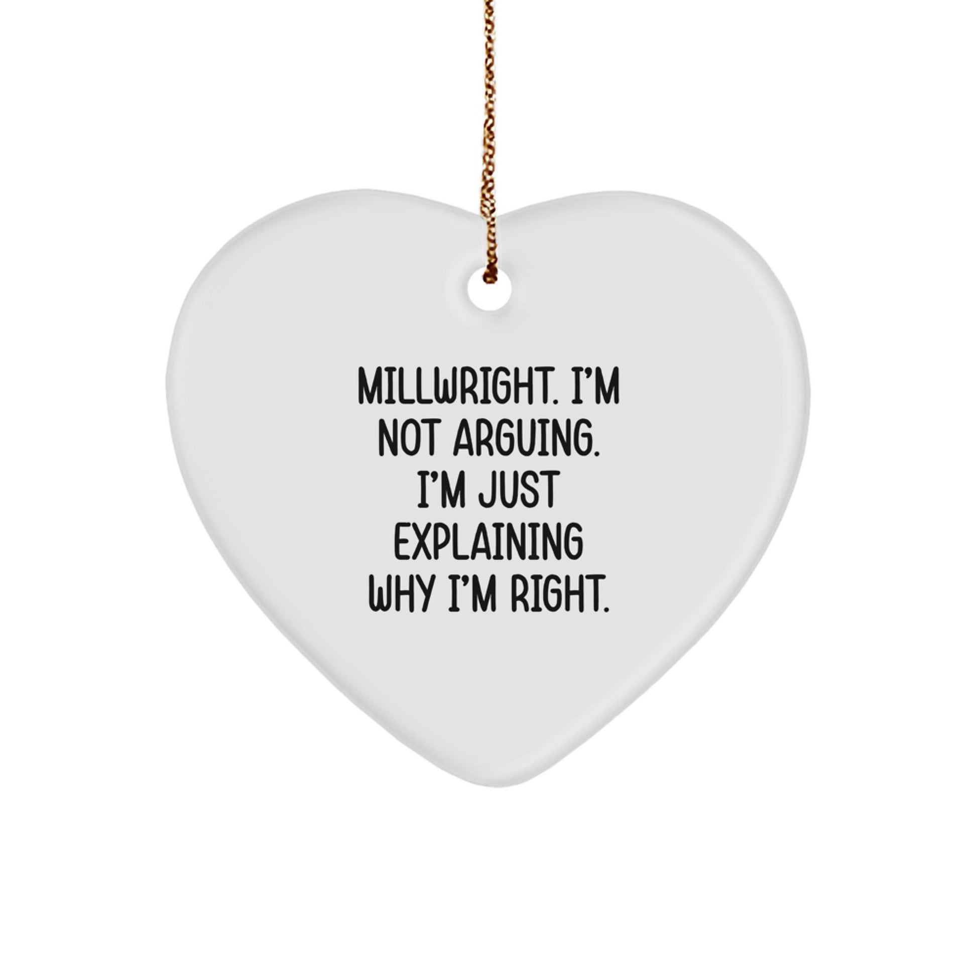 Funny Quotes for Millwrights - Gifts from Men to Millwright Friends - Heart Ornament, Millwright Christmas Unique Gifts - Image 1