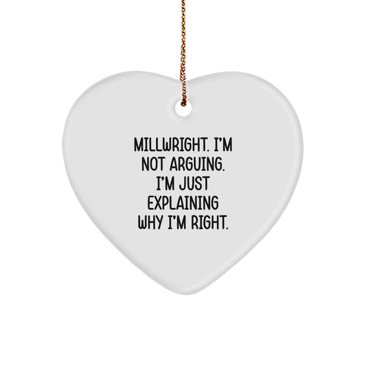 Funny Quotes for Millwrights - Gifts from Men to Millwright Friends - Heart Ornament, Millwright Christmas Unique Gifts - Image 1