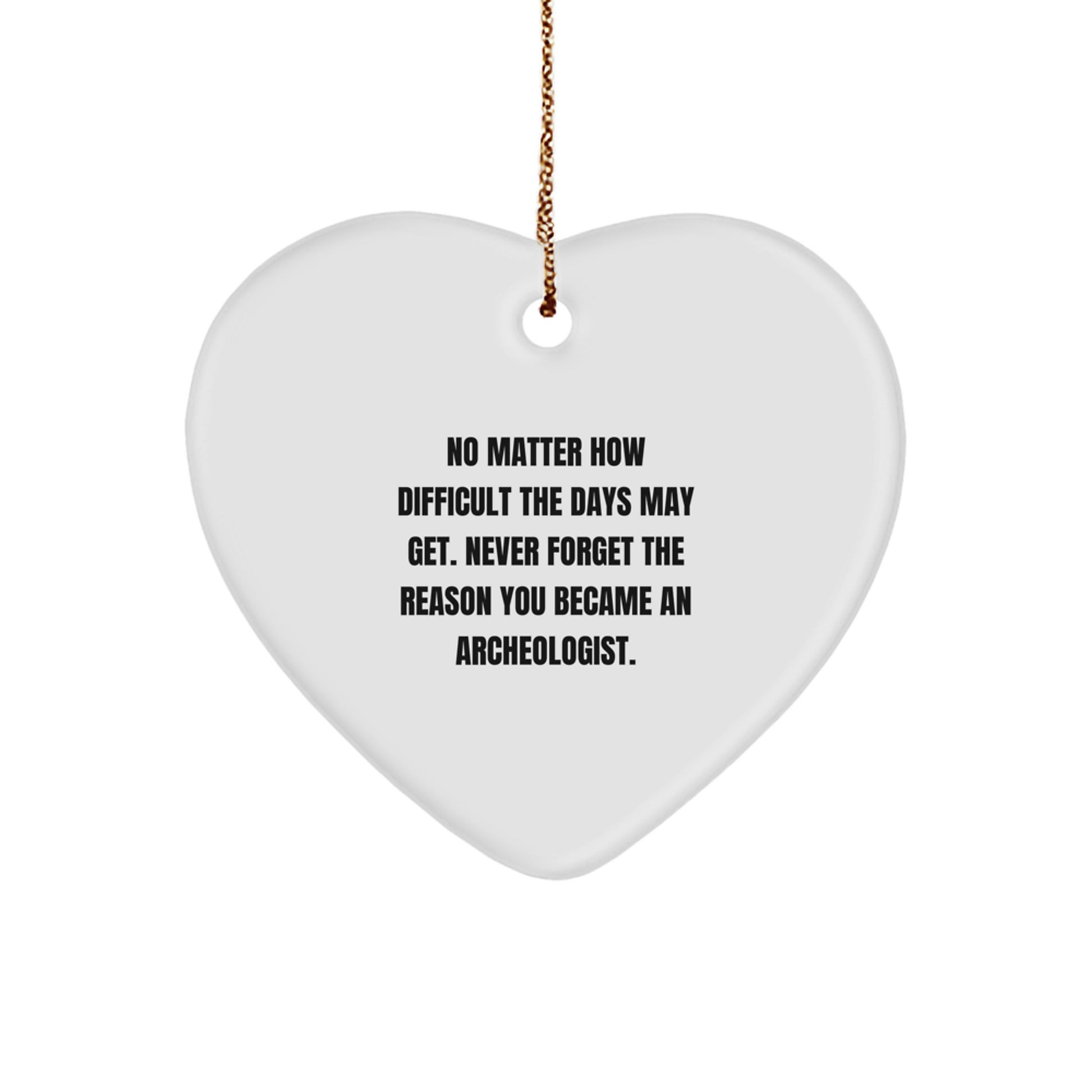 Funny Inspirational Archeologist Heart Ornament Gifts for Friends from Men, Archeology Lover Christmas Unique Gifts - Image 1