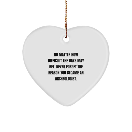 Funny Inspirational Archeologist Heart Ornament Gifts for Friends from Men, Archeology Lover Christmas Unique Gifts - Image 1