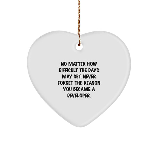 Developer Heart Ornament, Inspirational Gifts from Friends to Coworkers, 'No Matter How Difficult The Days May Get. Never Forget The Reason You Became A Developer.' Christmas Unique Gifts - Image 1