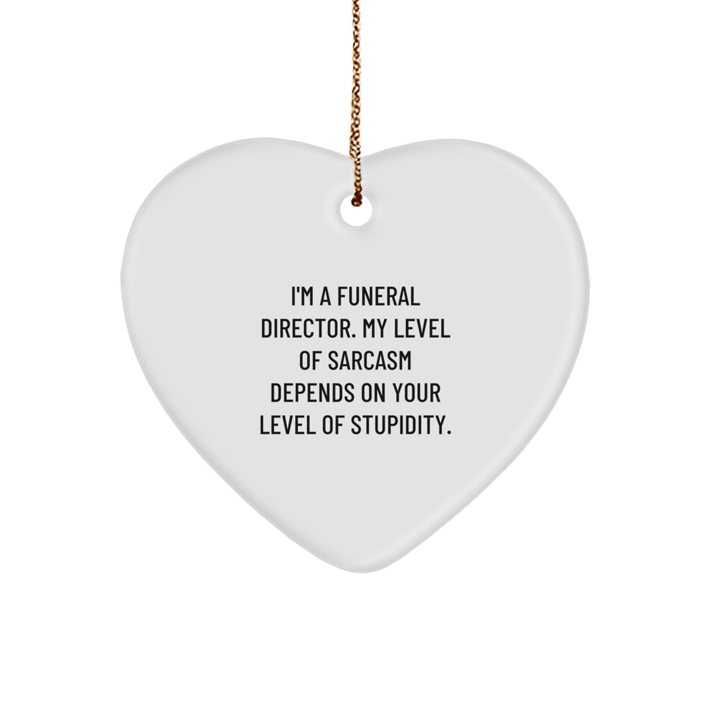 Funny Funeral Director Gifts - 'I'm A Funeral Director... Heart Ornament - Christmas Memorable Presents for Funeral Director Friends - Image 1