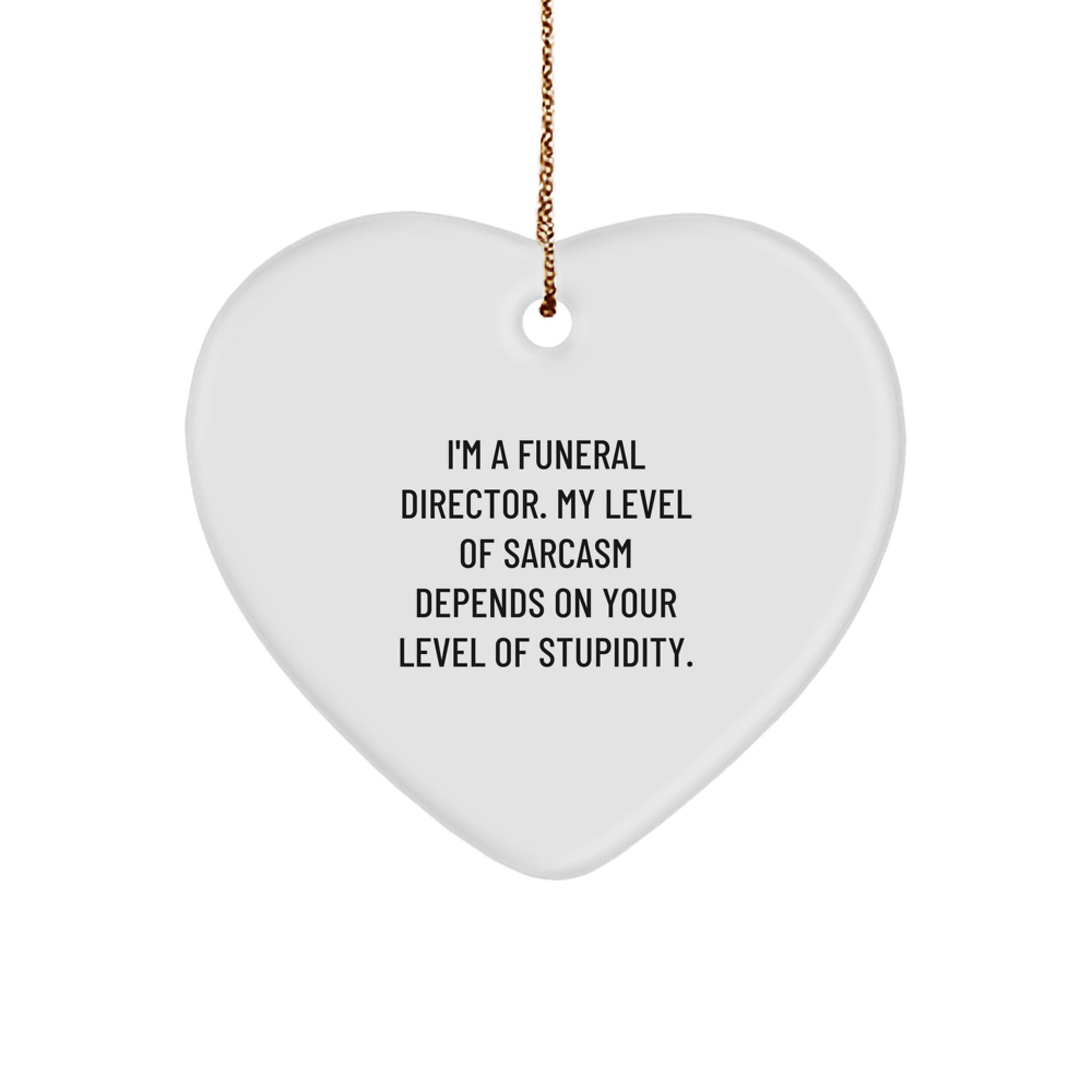 Funny Funeral Director Gifts - 'I'm A Funeral Director... Heart Ornament - Christmas Memorable Presents for Funeral Director Friends - Image 1