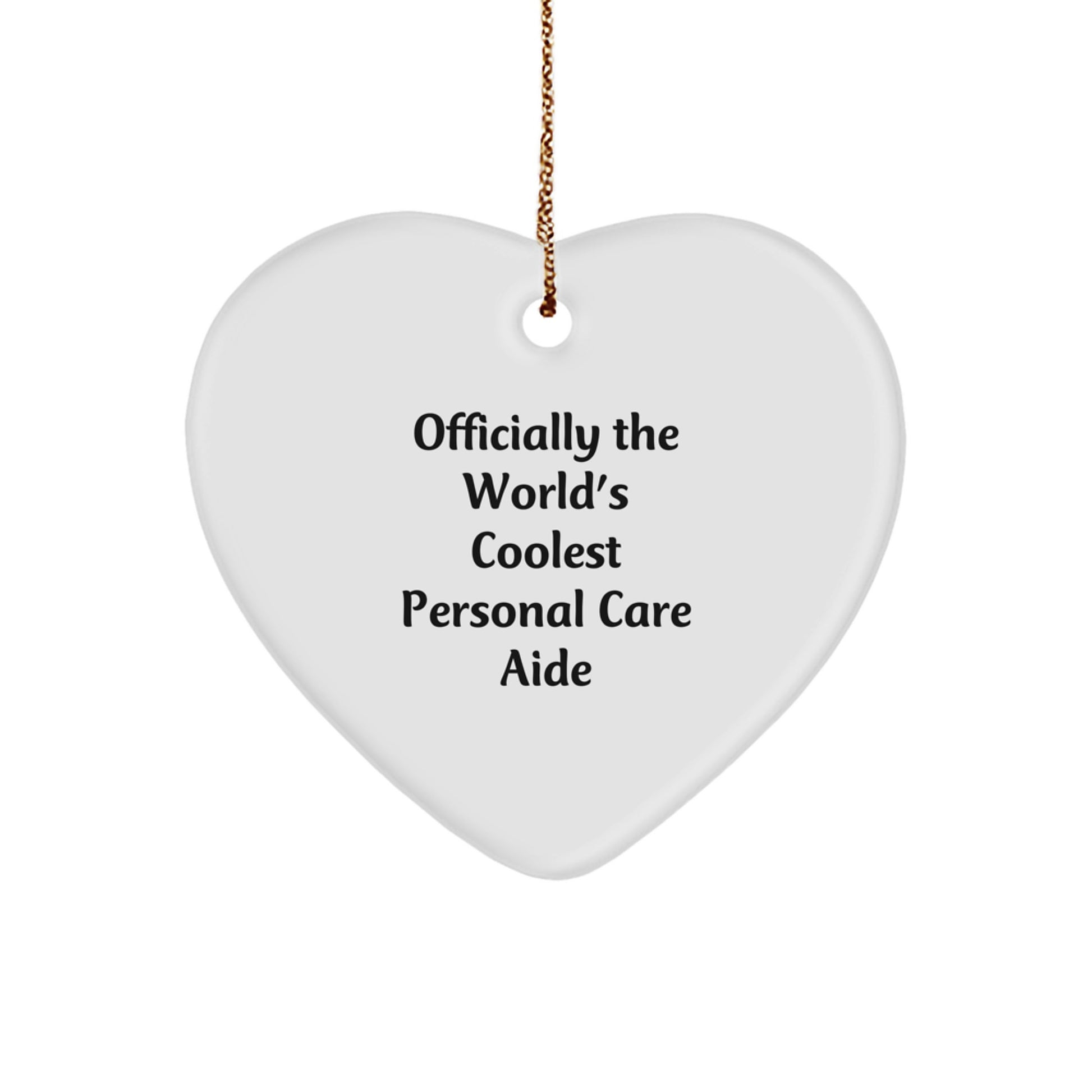 Funny Personal Care Aide Gifts from Friends, Heart Ornament for Personal Care Aide, 'Officially The World's Coolest Personal Care Aide' Christmas Unique Gifts - Image 1