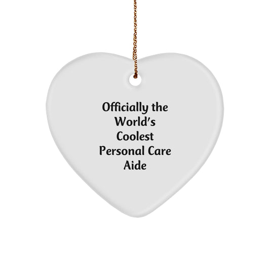 Funny Personal Care Aide Gifts from Friends, Heart Ornament for Personal Care Aide, 'Officially The World's Coolest Personal Care Aide' Christmas Unique Gifts - Image 1
