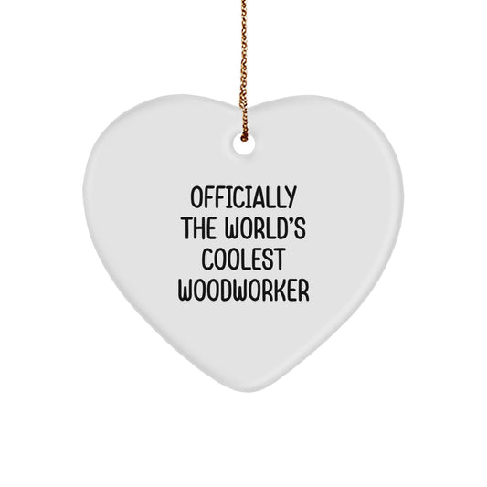 Woodworker Gifts from Officially The World's Coolest Woodworker - Funny Quote, Heart Ornament, Christmas Unique Gifts for Men, Women, Friends, Family - Image 1
