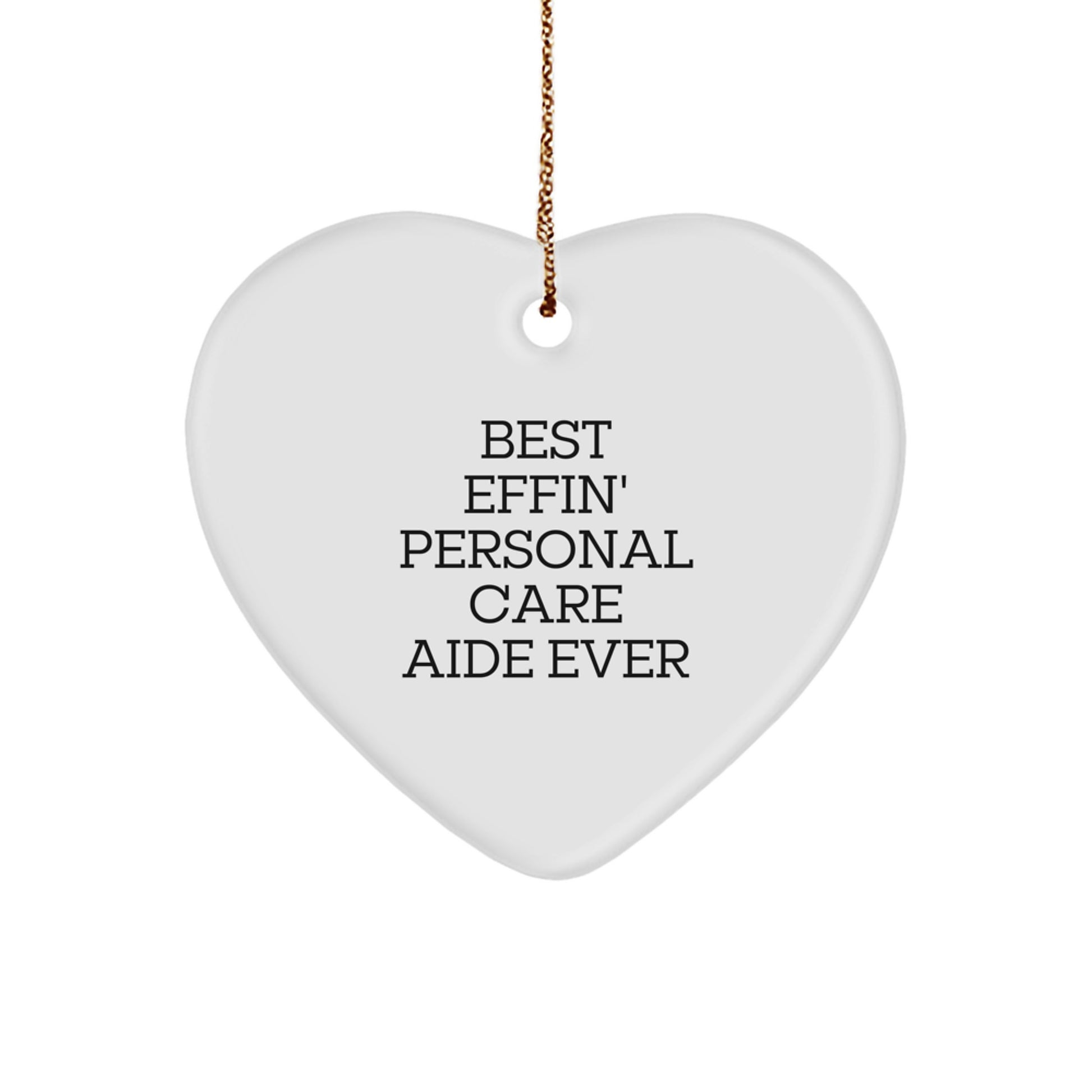 Funny Heart Ornament for Personal Care Aide Gifts from Men, Women, Friends, Coworkers, Family, Best Effin' Personal Care Aide Ever, Christmas Unique Gifts for Personal Care Aide - Image 1