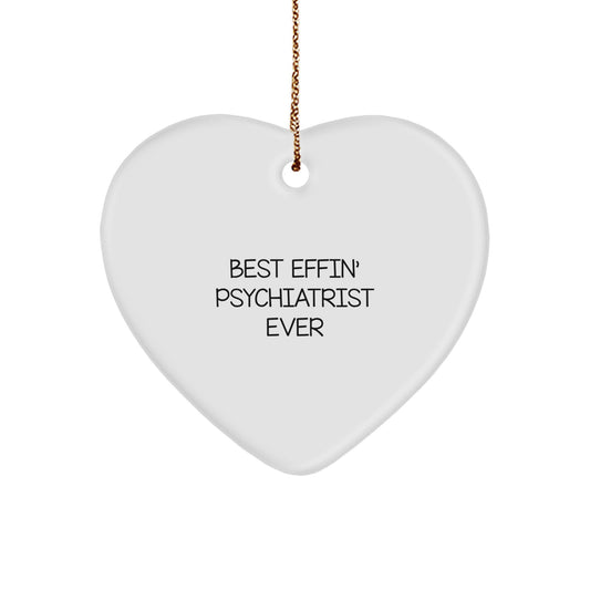 Funny Psychiatrist Christmas Unique Gifts from Friends to Men, Women, Family, Heart Ornament Best Effin' Ever - Image 1