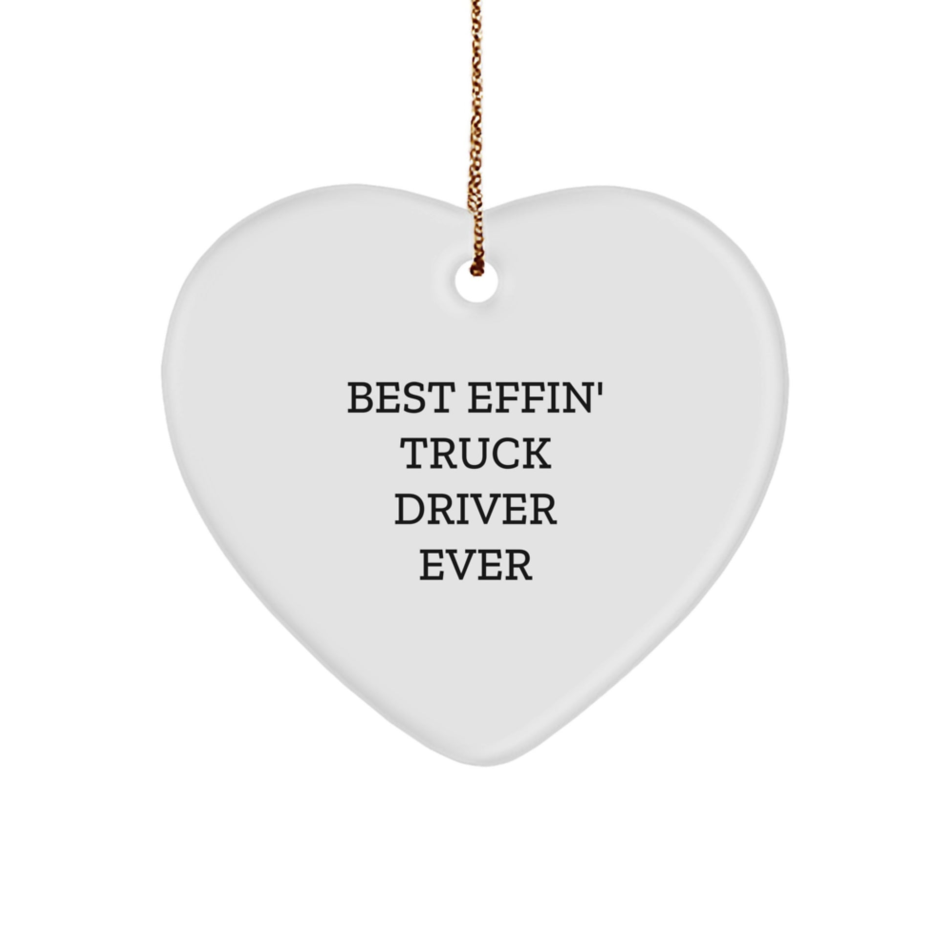 Funny Truck Driver Gifts, Best Effin' Truck Driver Ever Heart Ornament, Christmas Unique Gifts for Men, Friends, Coworkers, Family - Image 1