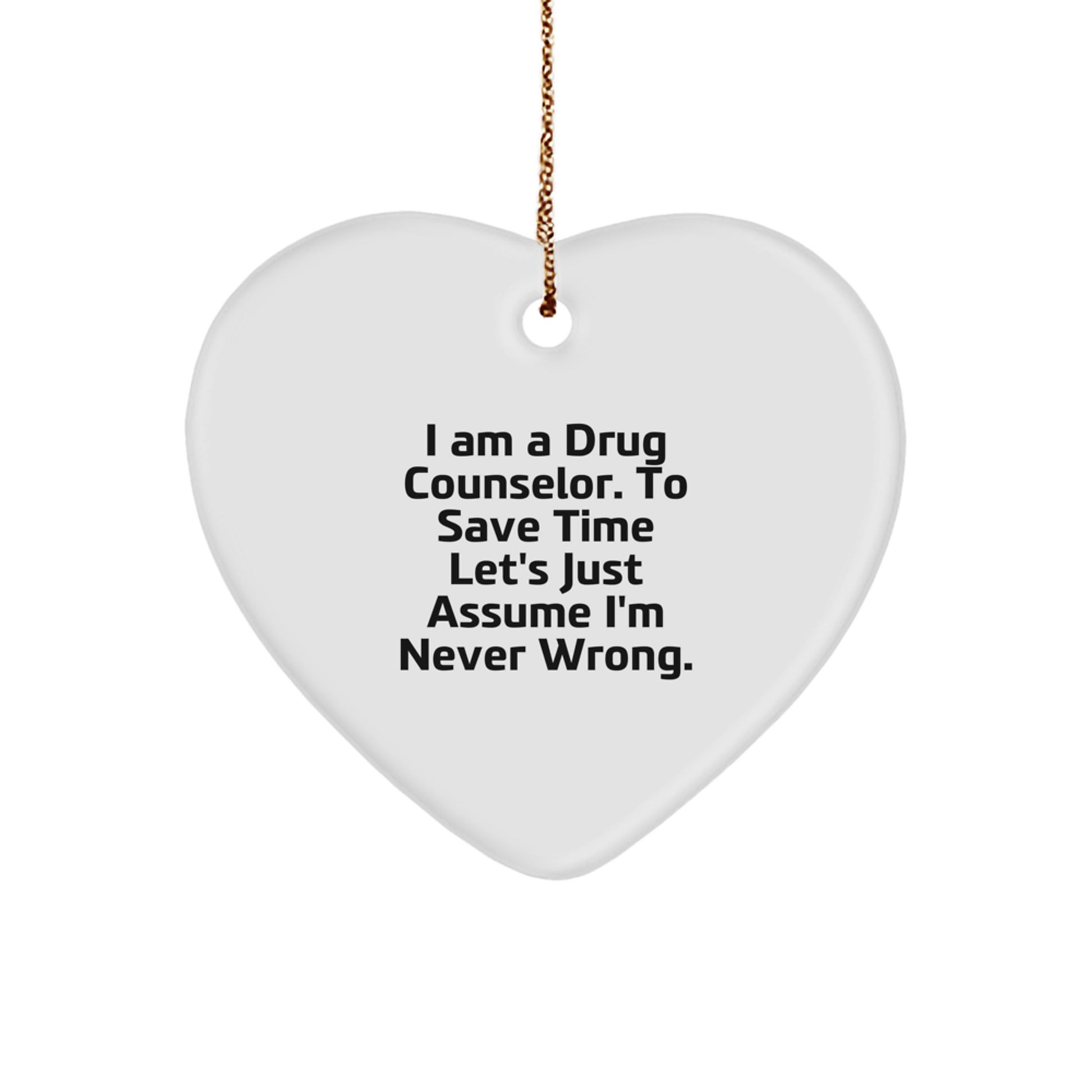 Drug Counselor Gifts from Friends, Heart Ornament with Funny Quote, Perfect Christmas Unique Gifts for Men, Women, Family, Coworkers - Image 1