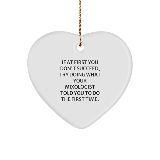 Funny Mixologist Gifts for Christmas - 'If At First You Don't Succeed...' Heart Ornament from Friends to Coworkers - Image 1