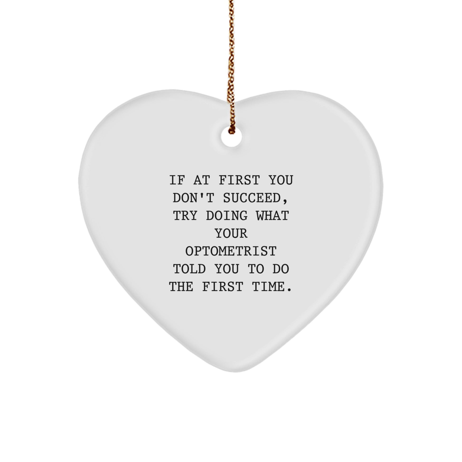 Optometrist Humor Gifts from Friends to Optometrist, Heart Ornament Quote, Christmas Unique Gifts small / White