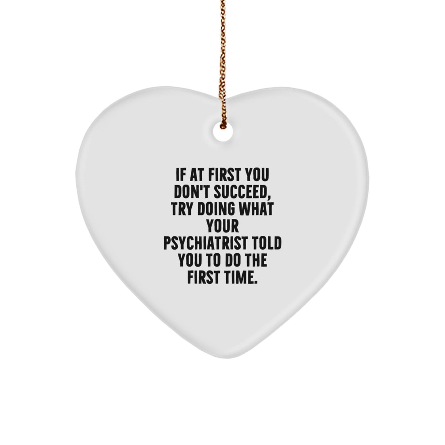 Funny Quote Psychiatrist Gifts from Friends to Family Heart Ornament for Christmas Unique Presents - Image 1