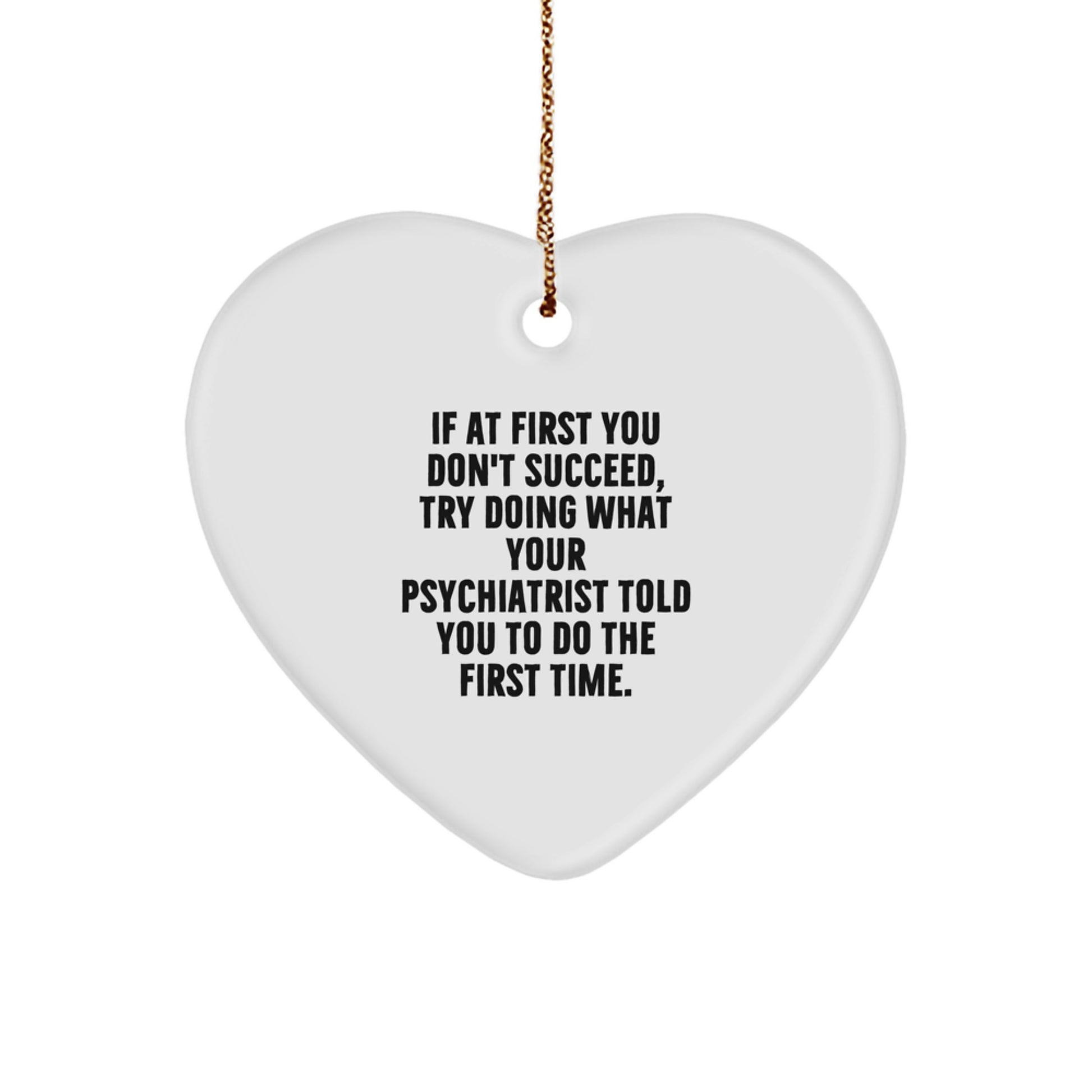 Funny Quote Psychiatrist Gifts from Friends to Family Heart Ornament for Christmas Unique Presents - Image 1