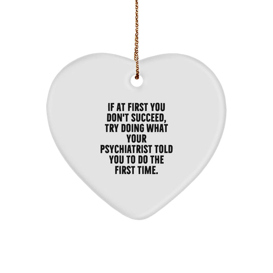 Funny Quote Psychiatrist Gifts from Friends to Family Heart Ornament for Christmas Unique Presents - Image 1