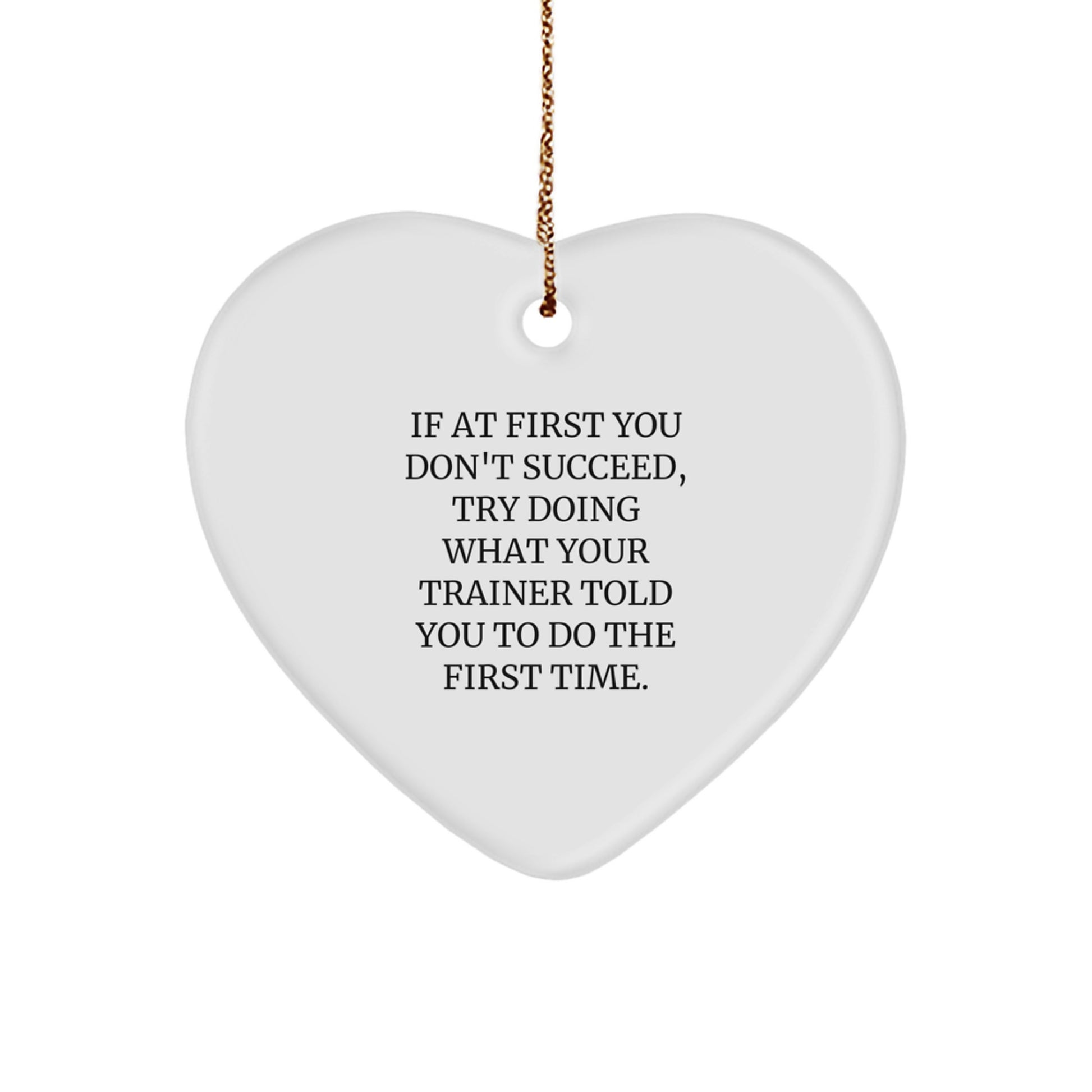 Funny Trainer Gift, Heart Ornament with Inspirational Quote, Gifts from Friends and Family for Christmas - Image 1