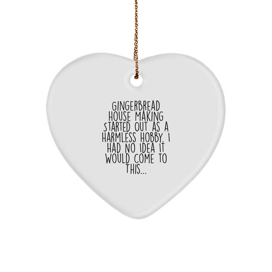 Gingerbread House Making Gifts from Friends and Family, Heart Ornament for Christmas, 'Gingerbread House Making Started Out As A Harmless Hobby...' - Image 1