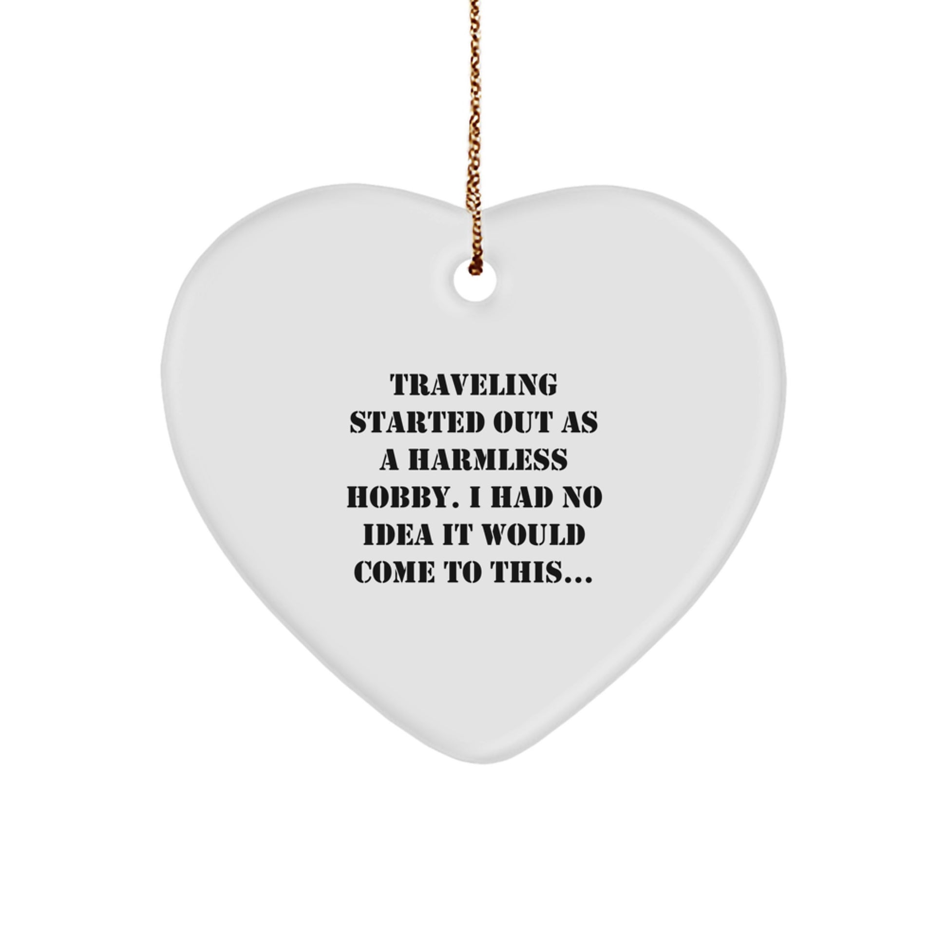 Traveling Heart Ornament Funny Quote Gifts from Friends and Family for Traveling Lovers, Christmas Unique Gifts for Men Women Kids - Image 1