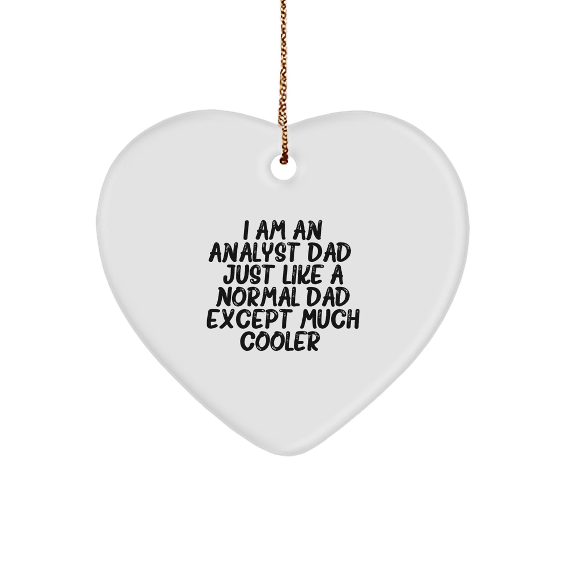 Funny Analyst Dad Heart Ornament Gift for Analyst Friends, Perfect Unique Christmas Unique Gifts from Dad to Analyst Men - Image 1