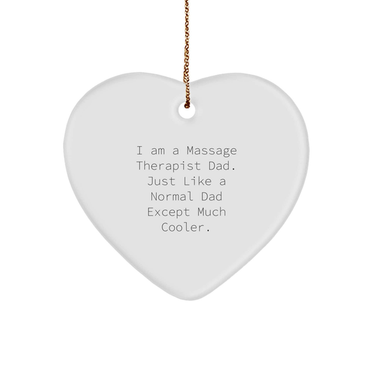 Massage Therapist Gifts, Funny Dad Heart Ornament, 'I Am A Massage Therapist Dad' Quote for Christmas, Gifts from Dad to Massage Therapist small / White