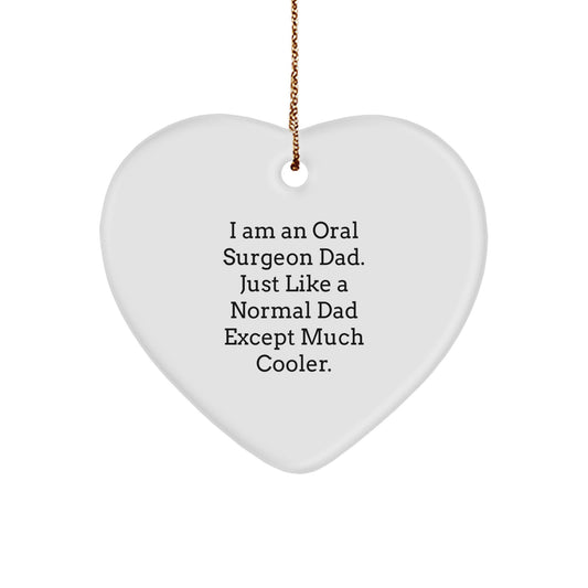 Oral Surgeon Gifts from Men - Heart Ornament for Christmas with Funny Quote, 'I Am An Oral Surgeon Dad', Perfect for Friends and Family - Image 1