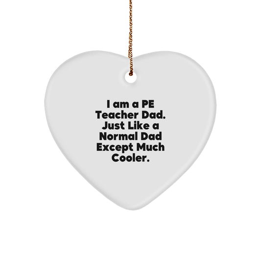 PE Teacher Dad Gifts for Men, Heart Ornament with Funny Quote, Christmas Unique Gifts from Dad, for PE Teacher Home Decor - Image 1