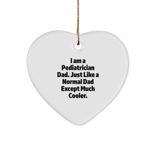 Pediatrician Dad's Heart Ornament Gifts from Men to Pediatrician, Unique Christmas Heart Shaped Ornament, Inspirational Quote - Image 1