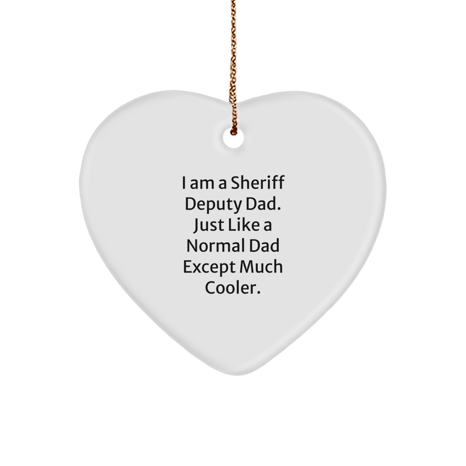 Funny Sheriff Deputy Dad Heart Ornament Gifts from Friends and Family for Christmas Unique Ideas - Image 1
