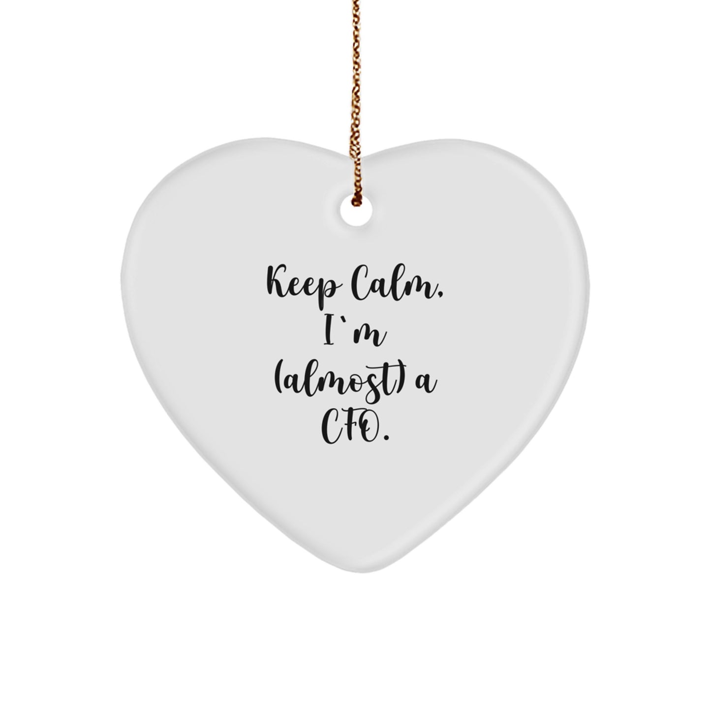 CFO Gifts from Men for Christmas, Heart Ornament, 'Keep Calm, I'm (almost) A CFO.' Quote, Funny CFO Gift - Image 1