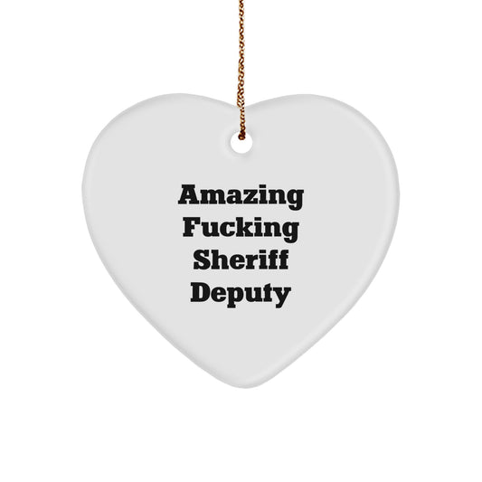 Funny Quotes Sheriff Deputy Heart Ornament, Gifts from Men for Sheriff Deputy, Christmas Unique Gifts - Image 1