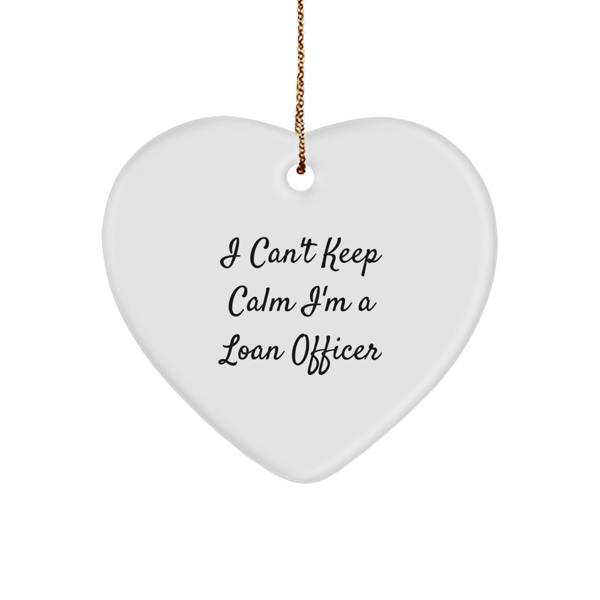 Funny Loan Officer Gifts from Friends - I Can't Keep Calm Heart Ornament for Christmas - Image 1