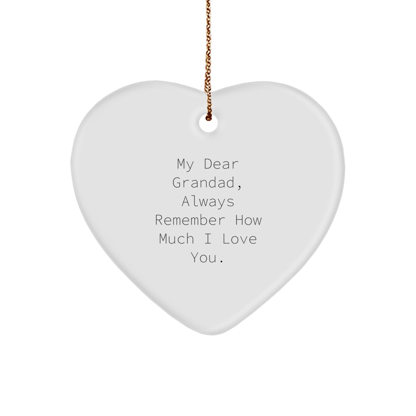 Funny Grandad Gifts for Him - 'My Dear Grandad, Always Remember...' Heart Ornament, White, Christmas - Image 1