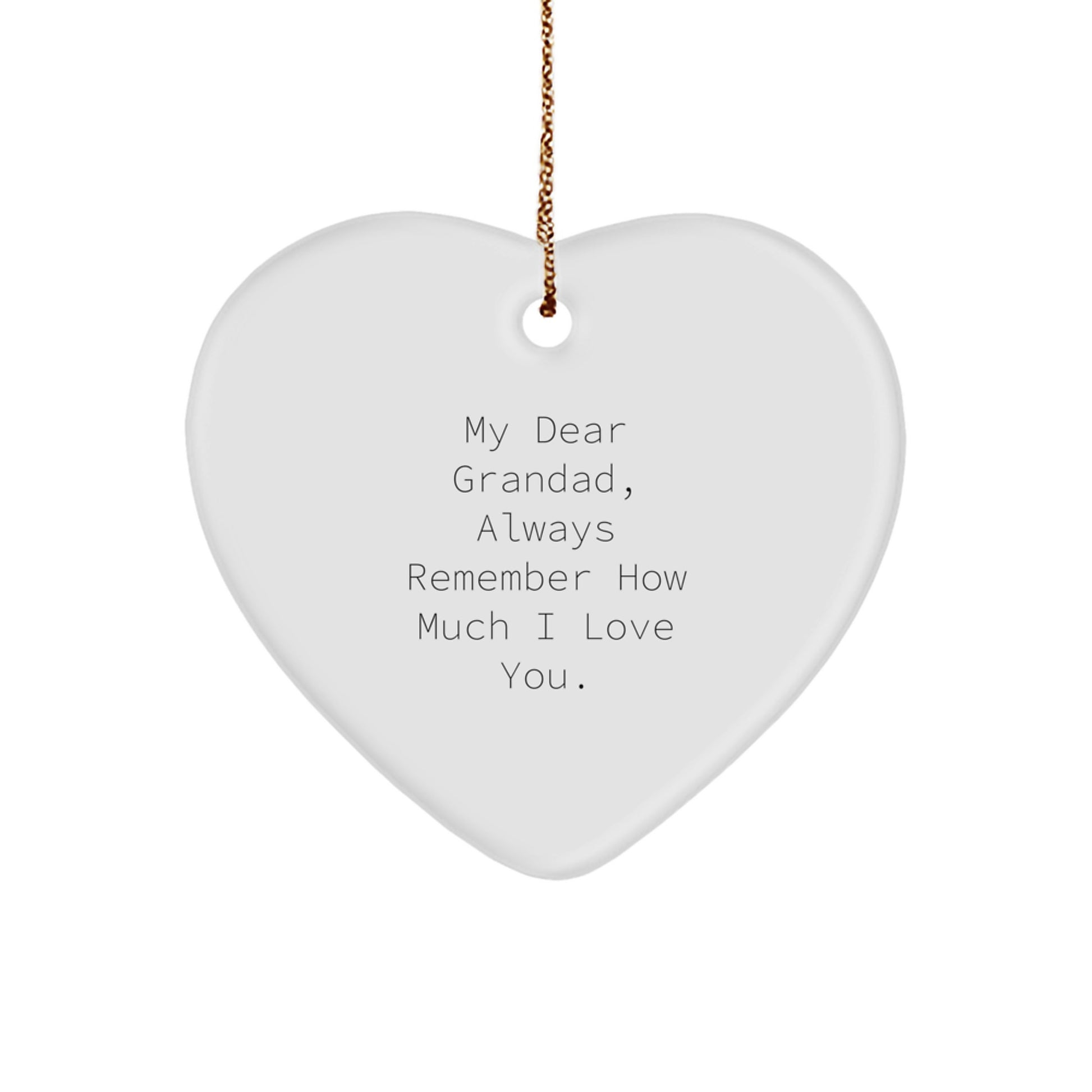 Funny Grandad Gifts for Him - 'My Dear Grandad, Always Remember...' Heart Ornament, White, Christmas - Image 1