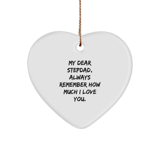 Stepdad Heart Ornament, Funny Quote 'My Dear Stepdad, Always Remember How Much I Love You.', Gifts from Family to Stepdad, Christmas Unique Gifts - Image 1