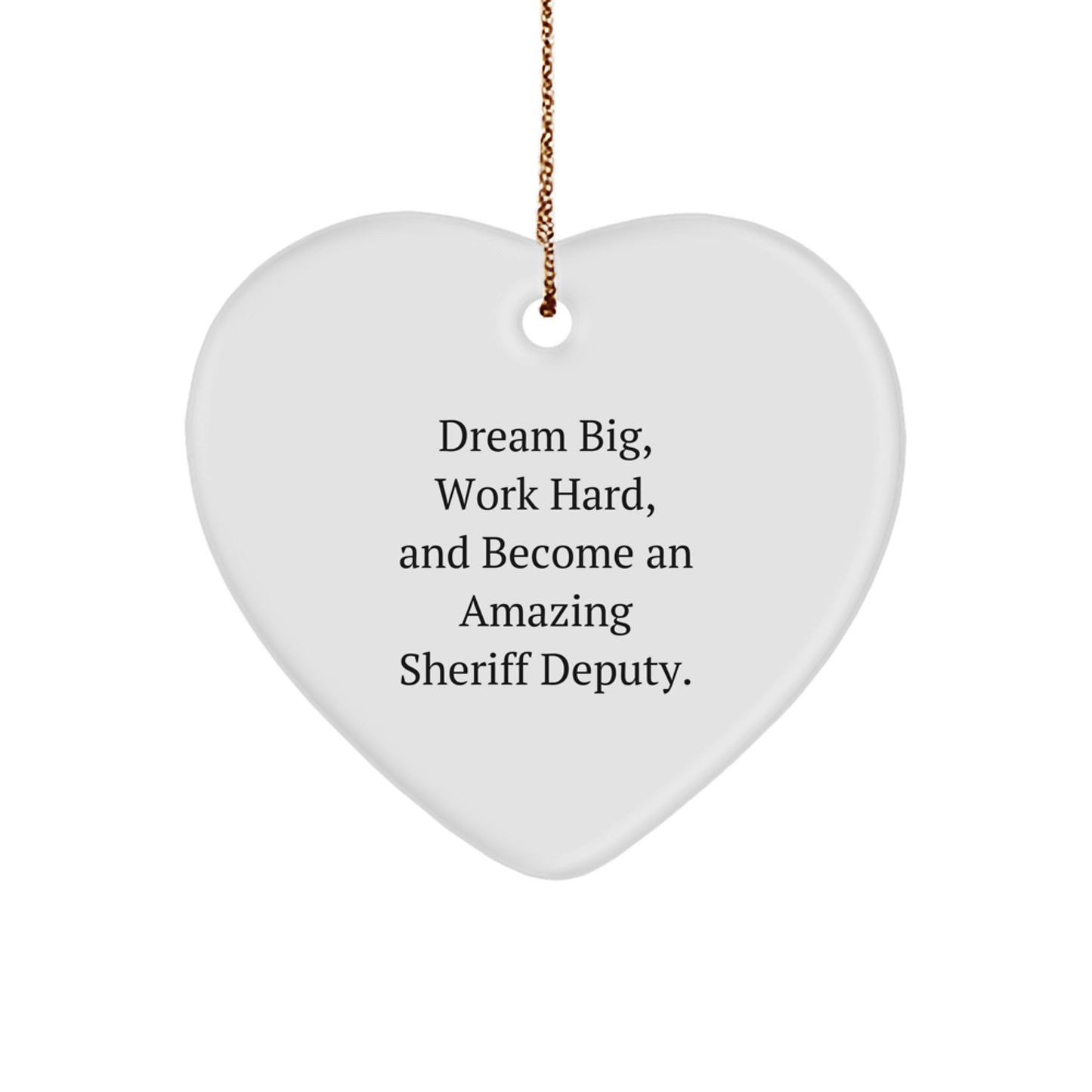 Sheriff Deputy Inspirational Quote Heart Ornament Gifts from Friends and Family for Christmas small / White
