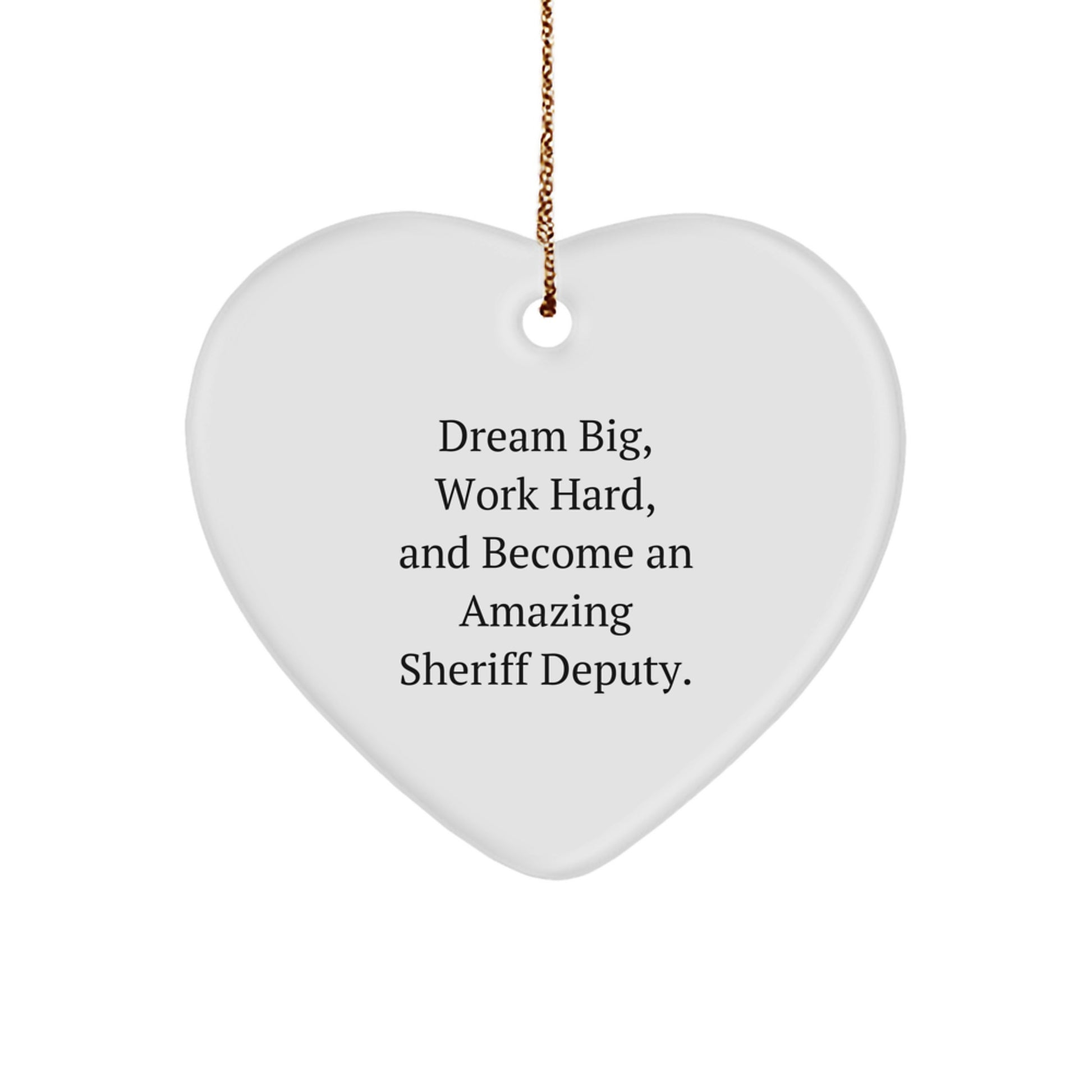 Sheriff Deputy Inspirational Quote Heart Ornament Gifts from Friends and Family for Christmas small / White