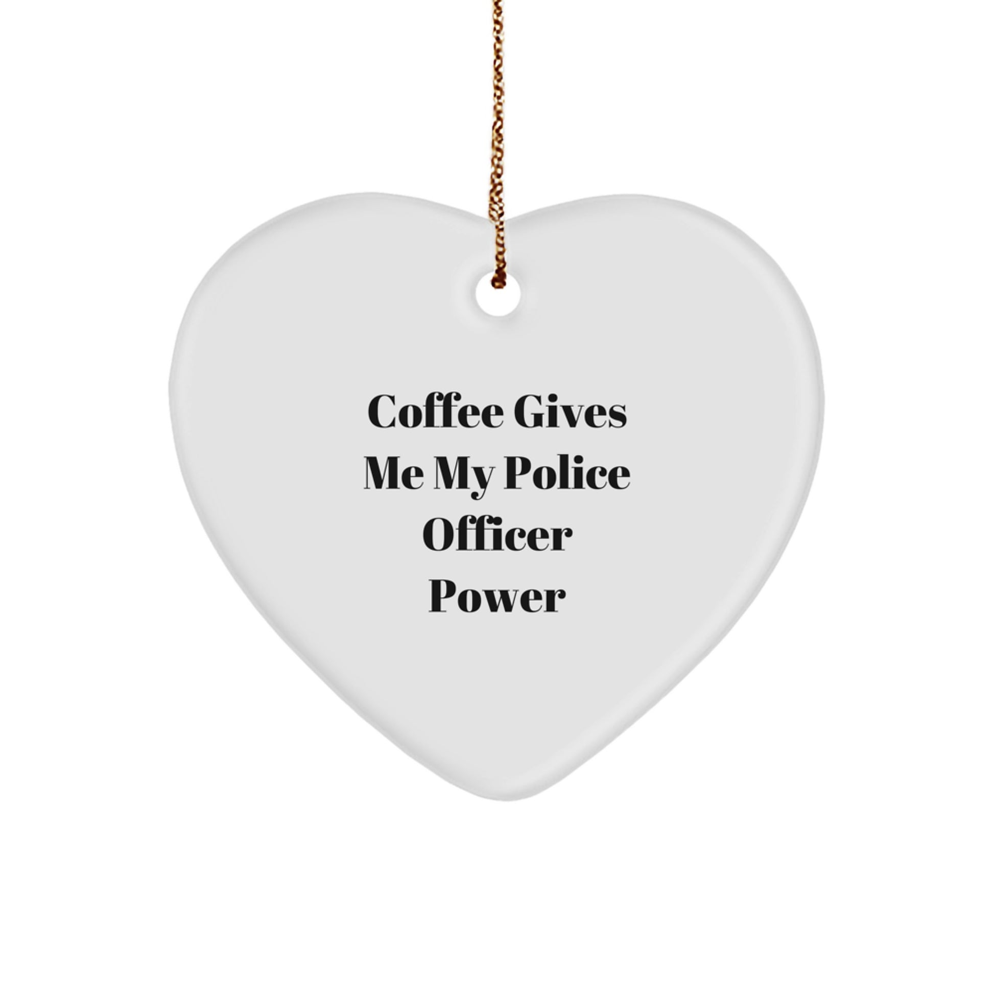 Police Officer Gifts, 'Coffee Gives Me My Police Officer Power' Heart Ornament, White, Perfect for Christmas from Friends - Image 1